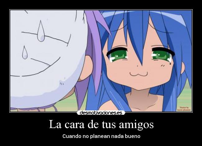 La cara de tus amigos - Cuando no planean nada bueno