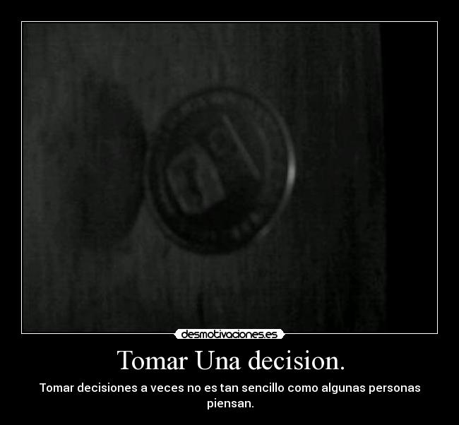 Tomar Una decision. -