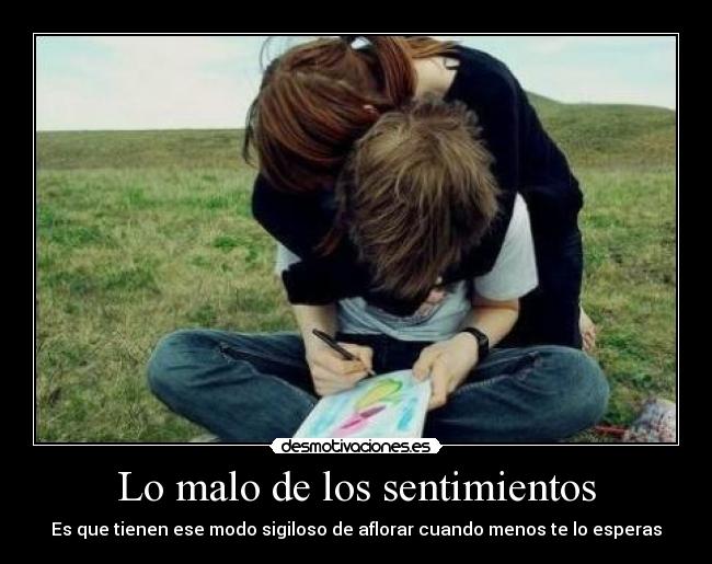 Lo malo de los sentimientos -