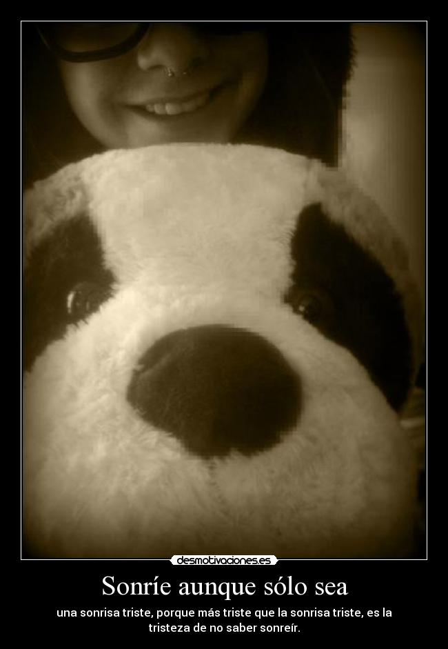 Sonríe aunque sólo sea -