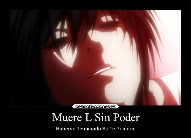 Muere L Sin Poder - Haberse Terminado Su Te Primero.
