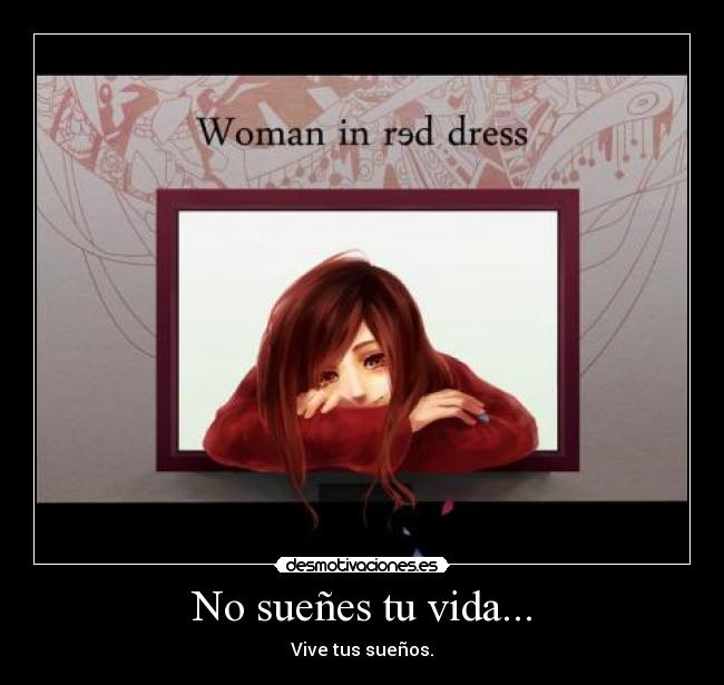 No sueñes tu vida... - 