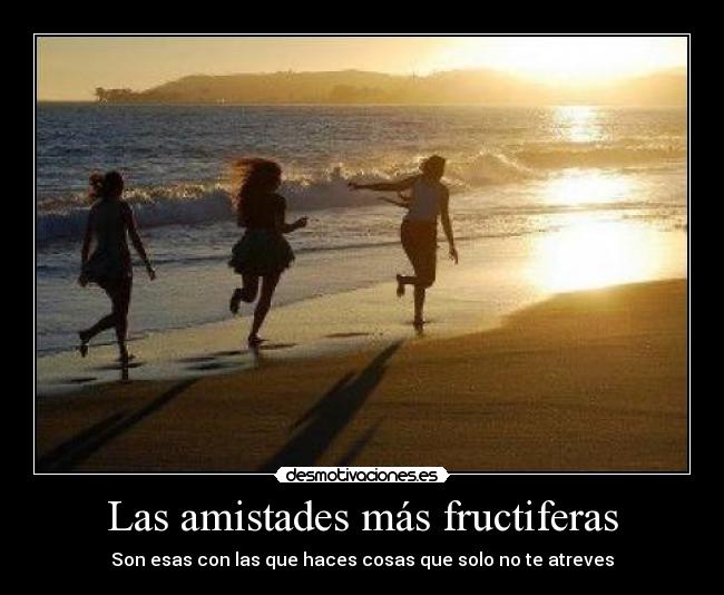 Las amistades más fructiferas -