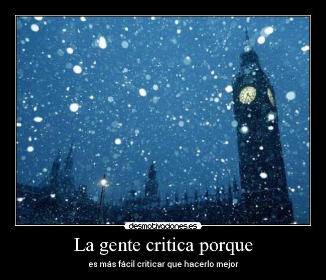 La gente critica porque - 