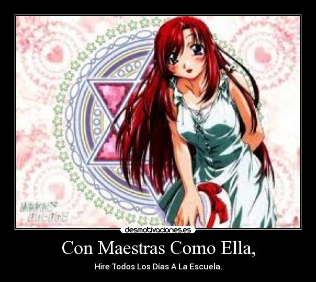 Con Maestras Como Ella, - Hire Todos Los Días A La Escuela.