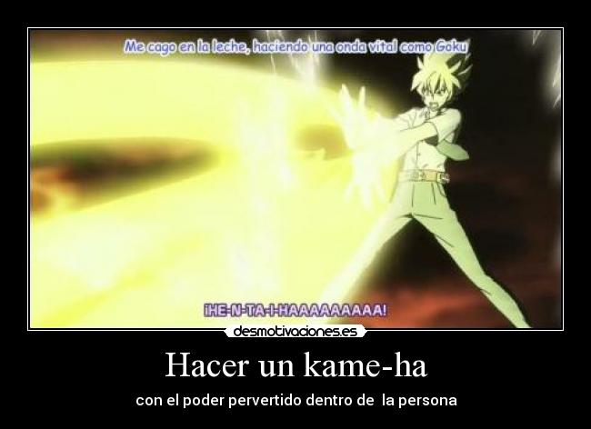 Hacer un kame-ha - con el poder pervertido dentro de  la persona