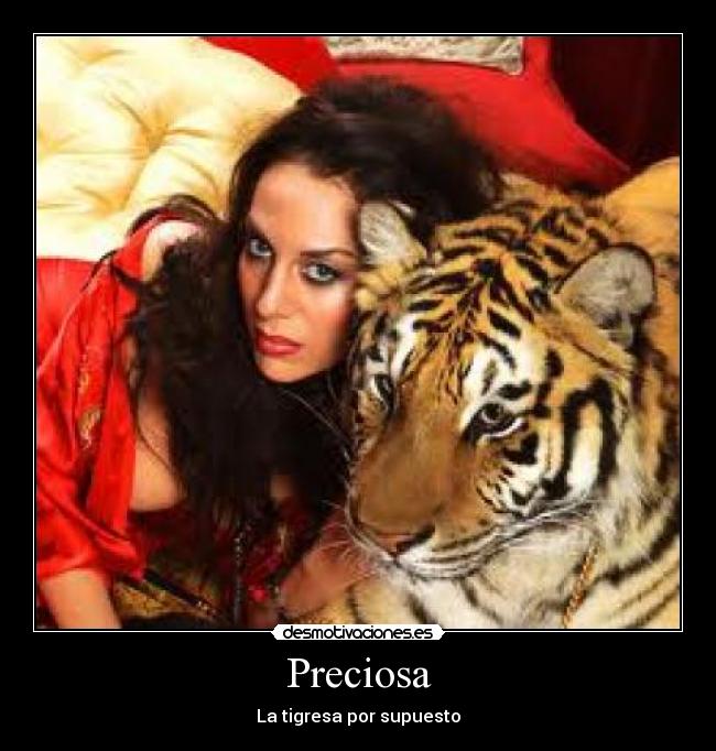 Preciosa - La tigresa por supuesto