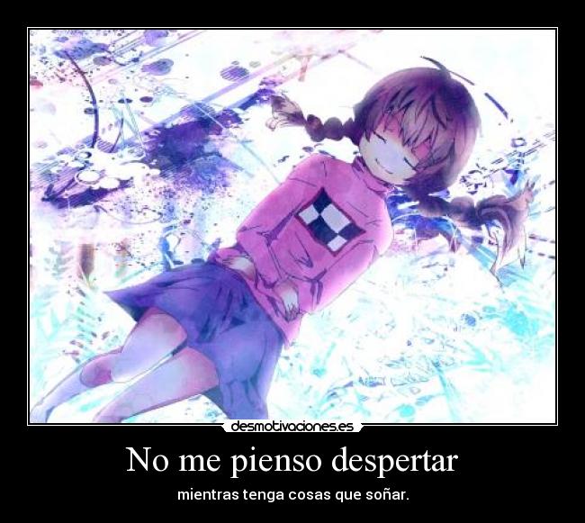 No me pienso despertar - 