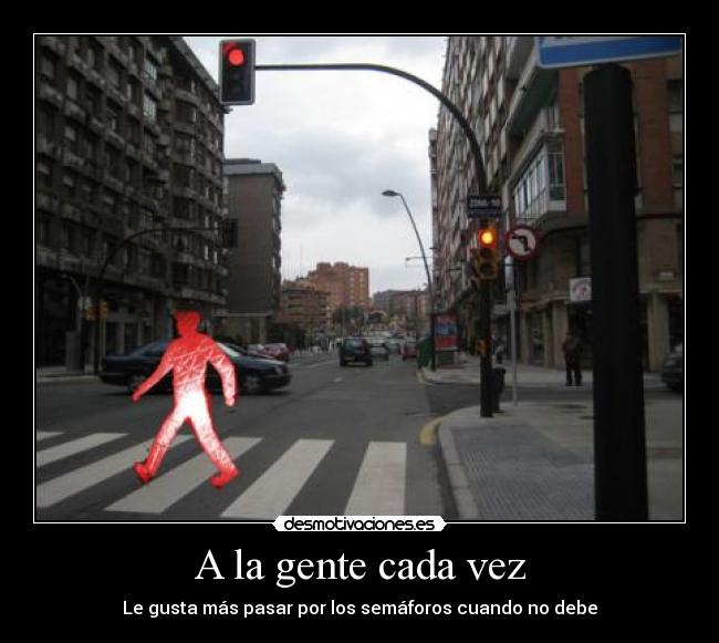 A la gente cada vez -