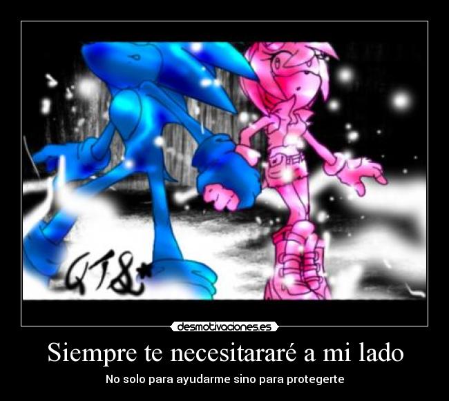 Siempre te necesitararé a mi lado - No solo para ayudarme sino para protegerte