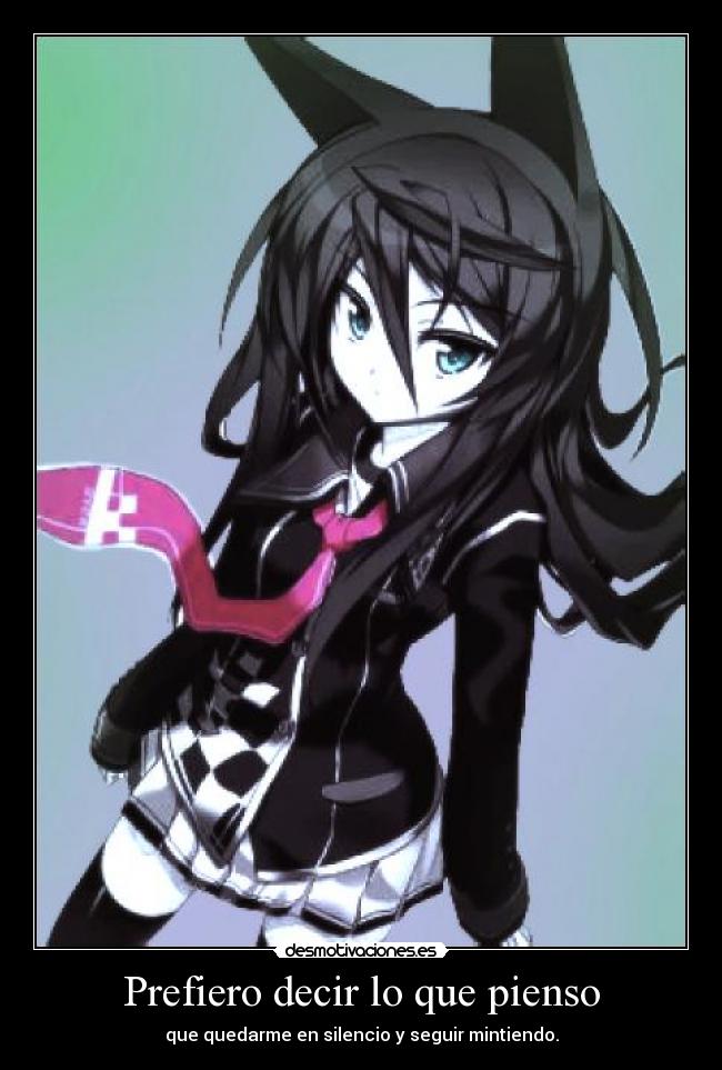 Prefiero decir lo que pienso - que quedarme en silencio y seguir mintiendo.