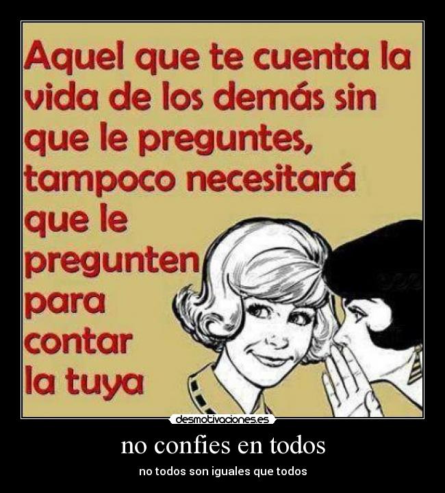 no confies en todos - no todos son iguales que todos