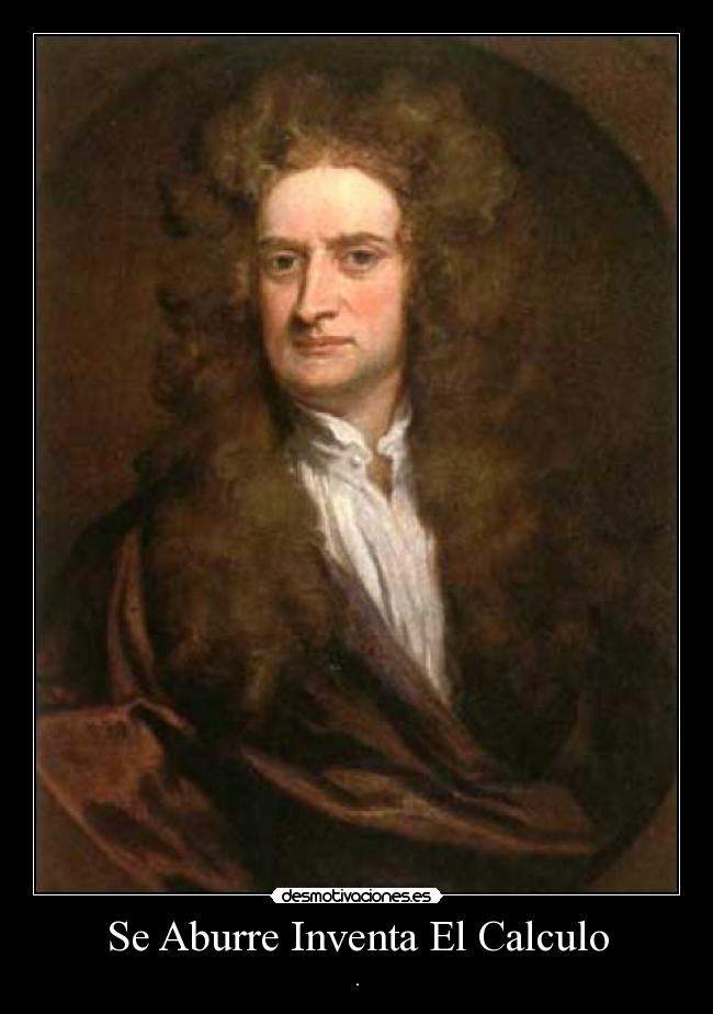 Se Aburre Inventa El Calculo - .