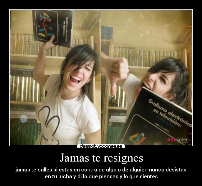 Jamas te resignes - 