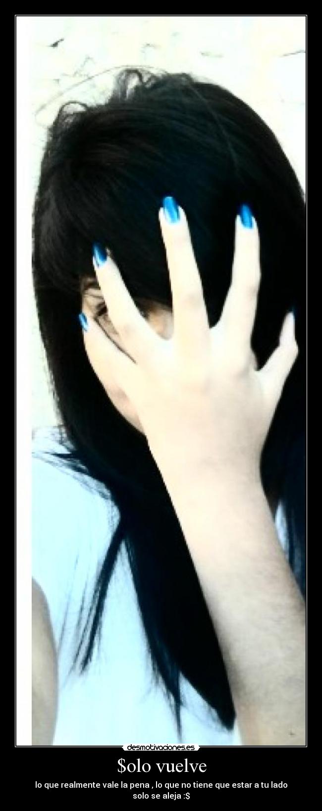$olo vuelve - lo que realmente vale la pena , lo que no tiene que estar a tu lado solo se aleja :$