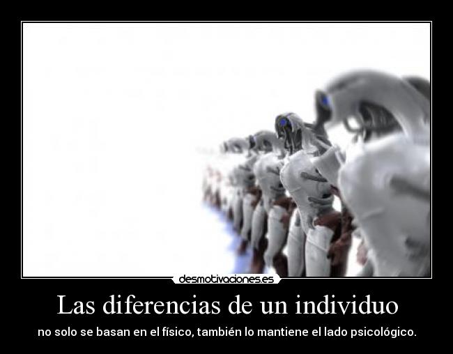 carteles geth igualdad diferencia iguales diferentes unico fisico psicologico robot robots secreto anonim desmotivaciones