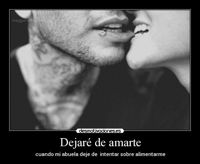 Dejaré de amarte - cuando mi abuela deje de  intentar sobre alimentarme