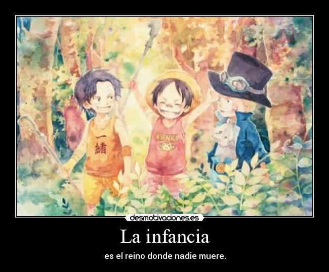 carteles infancia one piece ace sabo luffy anime manga frase saque eclipse creo nose xdd wawawa desmotivaciones