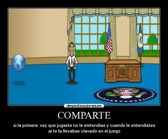 COMPARTE - si la primera vez que jugaste no le emtendias y cuando le entendistes
ai te la llevabas clavado en el juego
