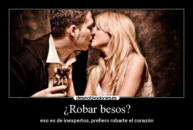 carteles besos robar besos desmotivaciones