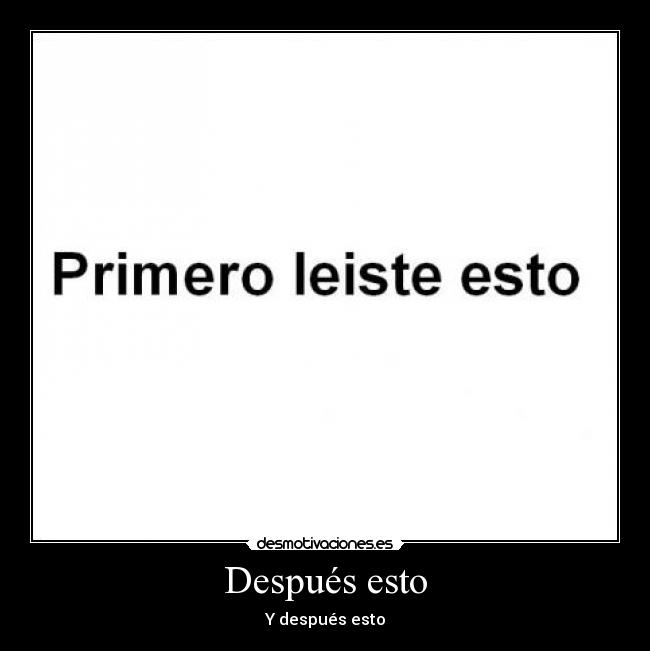 Después esto - Y después esto