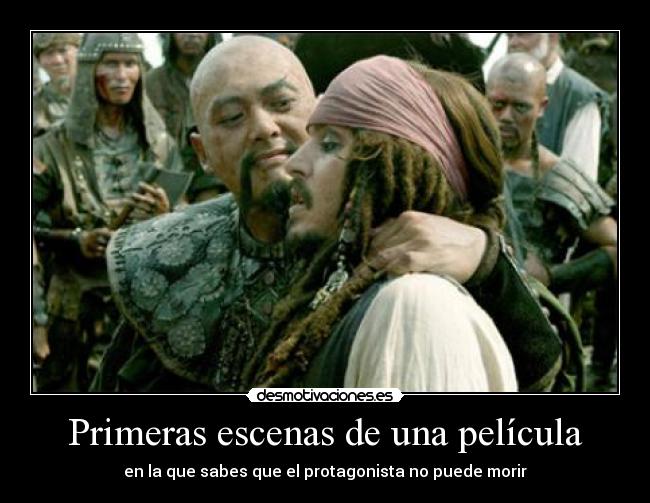 Primeras escenas de una película - en la que sabes que el protagonista no puede morir