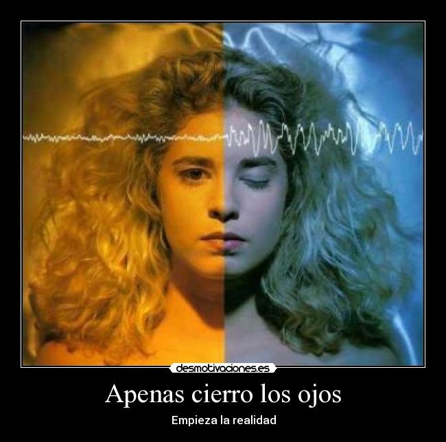 Apenas cierro los ojos -