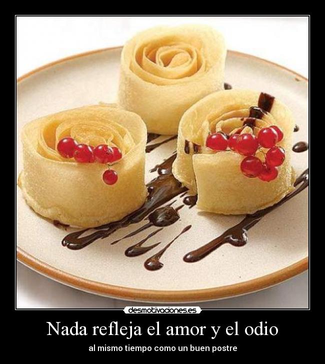 Nada refleja el amor y el odio -