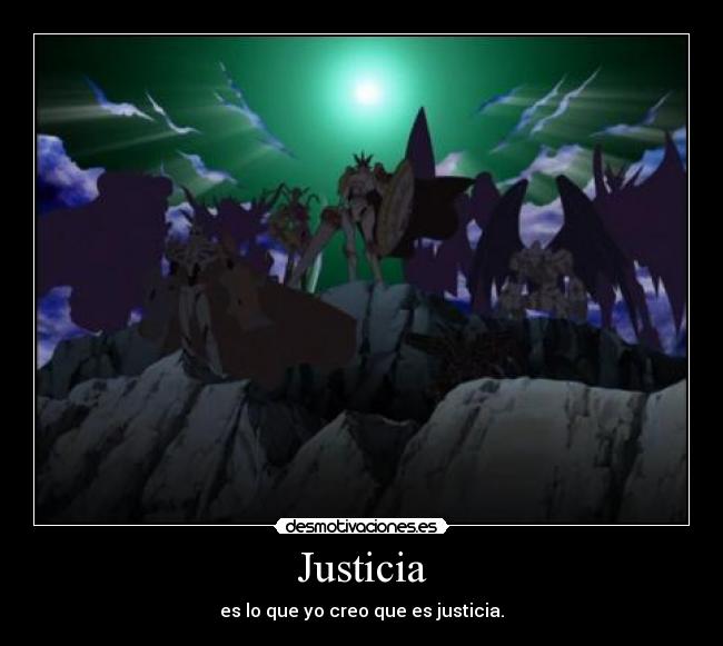Justicia - es lo que yo creo que es justicia.