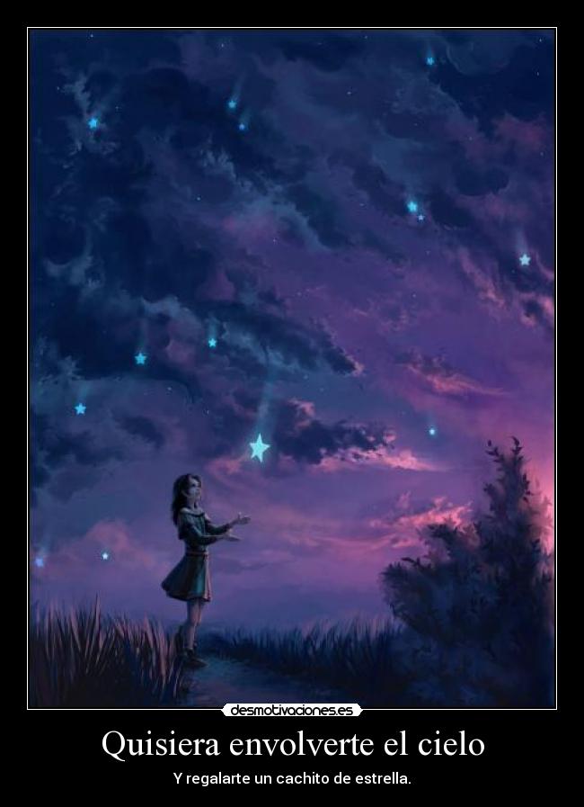 Quisiera envolverte el cielo - 
