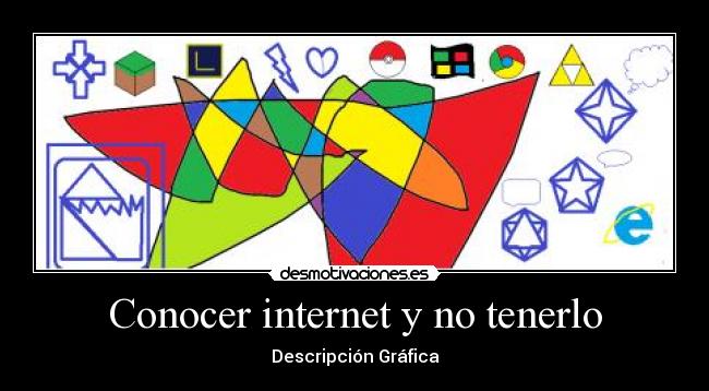 Conocer internet y no tenerlo - 