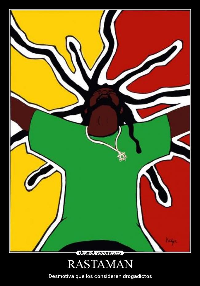 RASTAMAN - Desmotiva que los consideren drogadictos