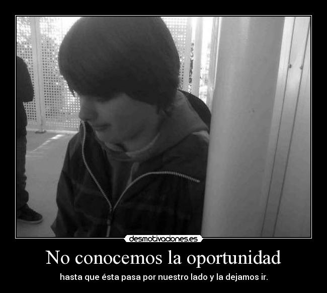 No conocemos la oportunidad -