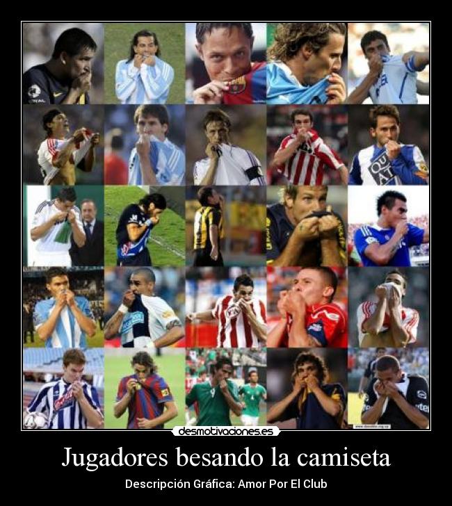 Jugadores besando la camiseta - Descripción Gráfica: Amor Por El Club♥