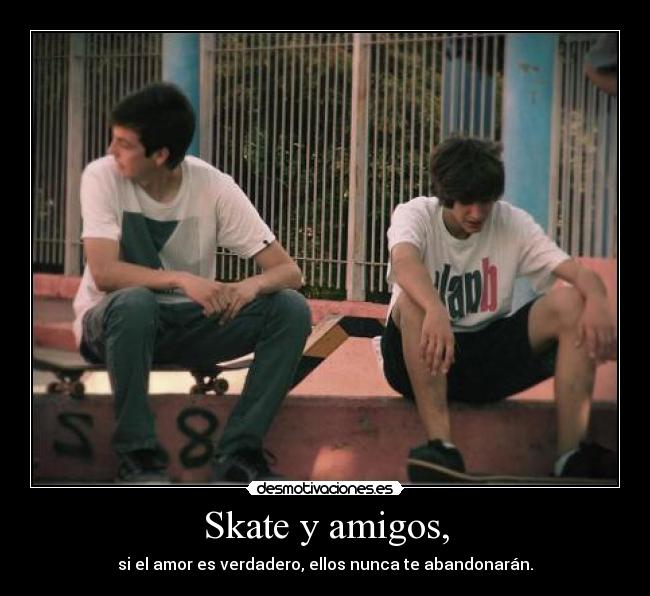 carteles amigos skate amigos desmotivaciones