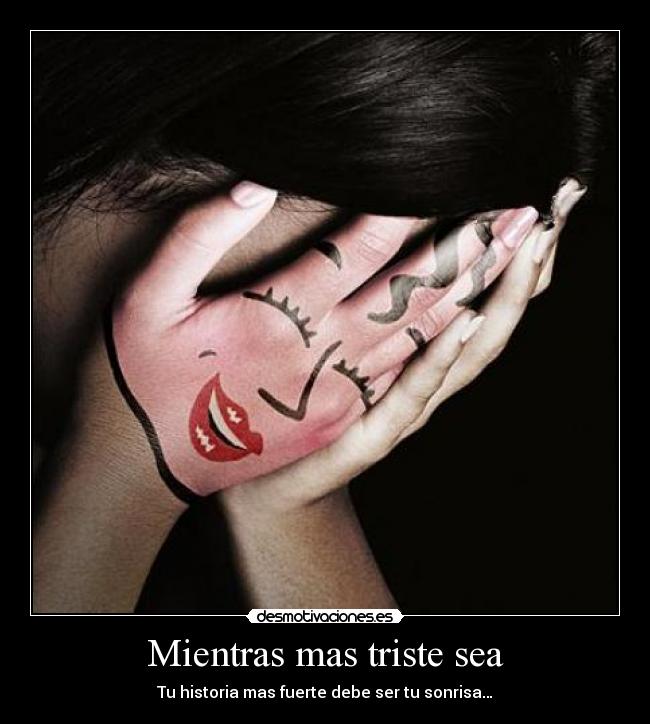 Mientras mas triste sea -