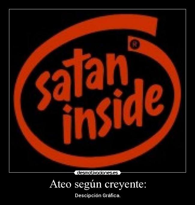 Ateo según creyente: - Descipción Gráfica.