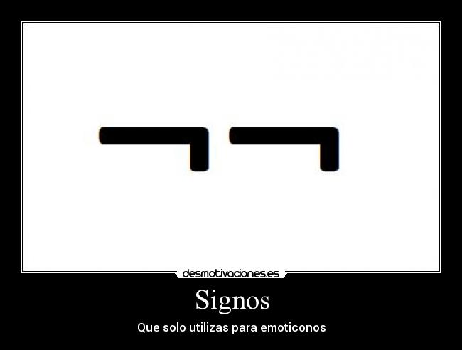 Signos - Que solo utilizas para emoticonos