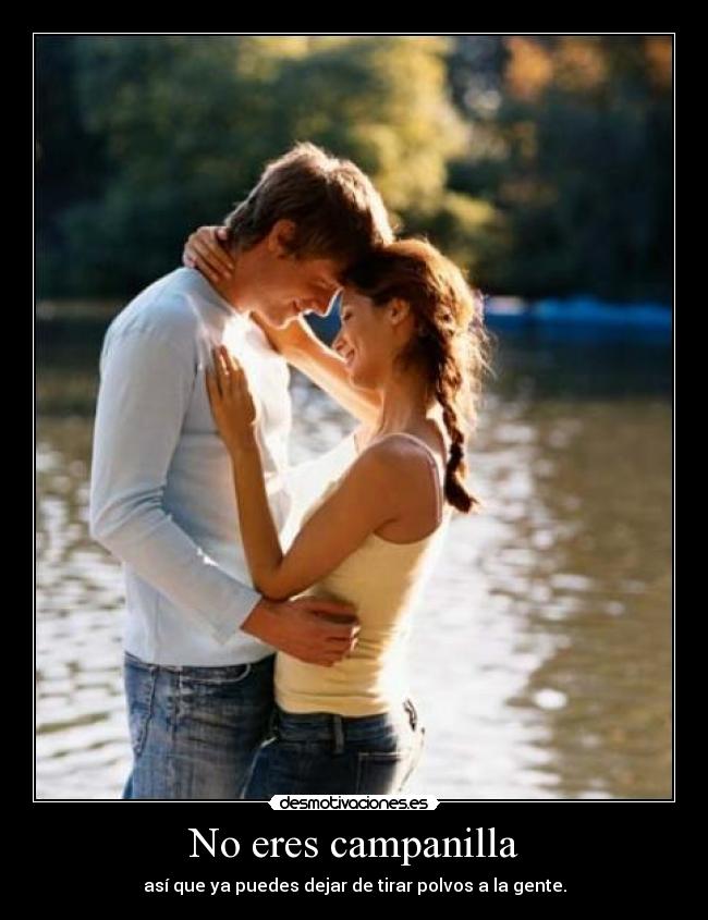 No eres campanilla -