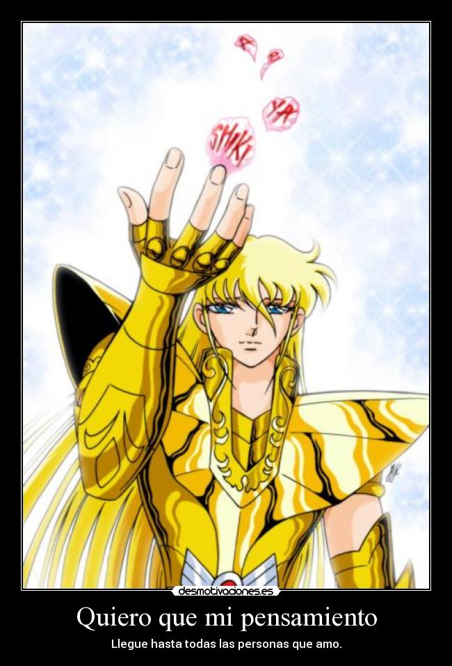 Quiero que mi pensamiento - Llegue hasta todas las personas que amo.
