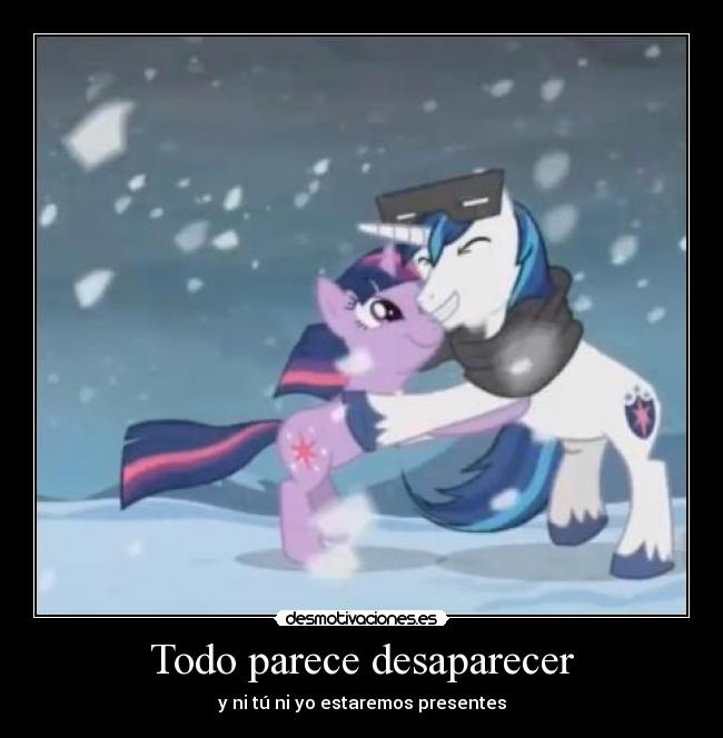 Todo parece desaparecer -