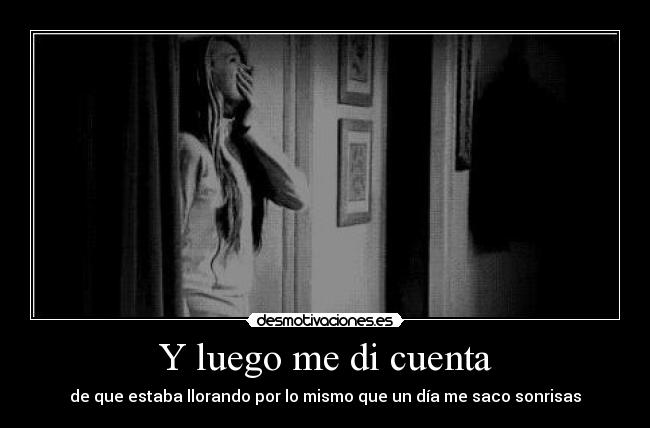 Y luego me di cuenta -