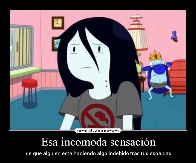 Esa incomoda sensación - 