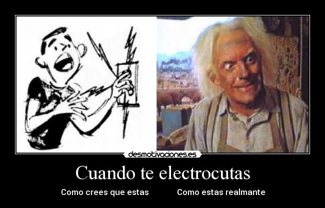 Cuando te electrocutas -