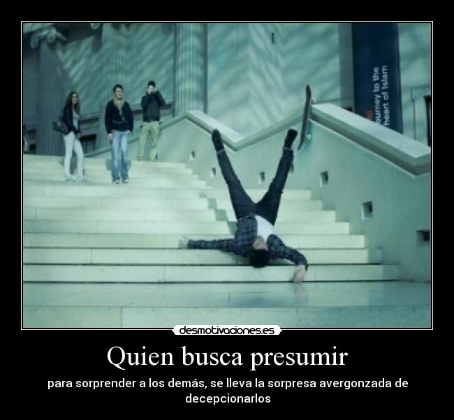 Quien busca presumir - 