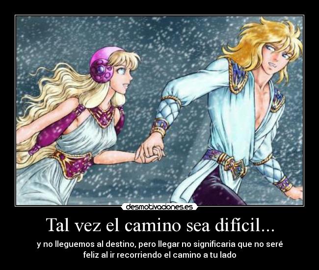 Tal vez el camino sea difícil... -