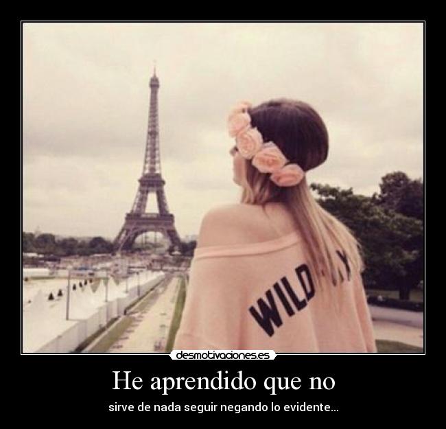 He aprendido que no -