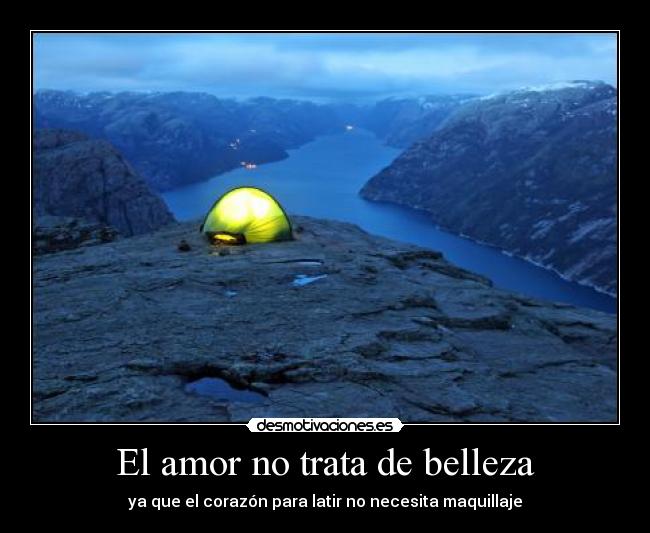 El amor no trata de belleza - ya que el corazón para latir no necesita maquillaje