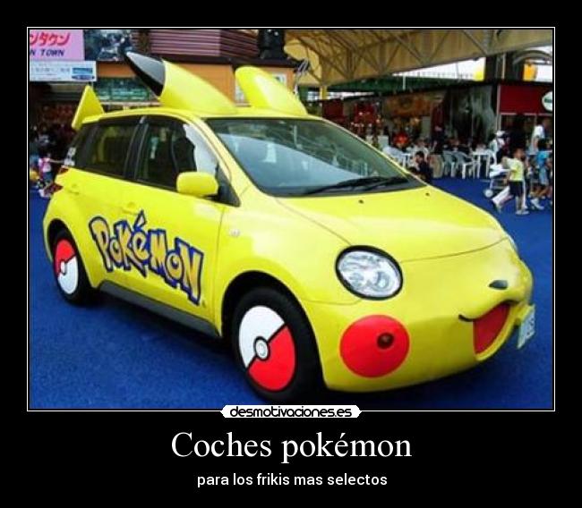 Coches pokémon - para los frikis mas selectos