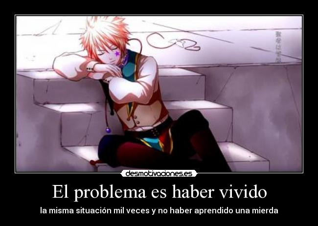 El problema es haber vivido - 